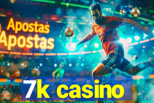 7k casino